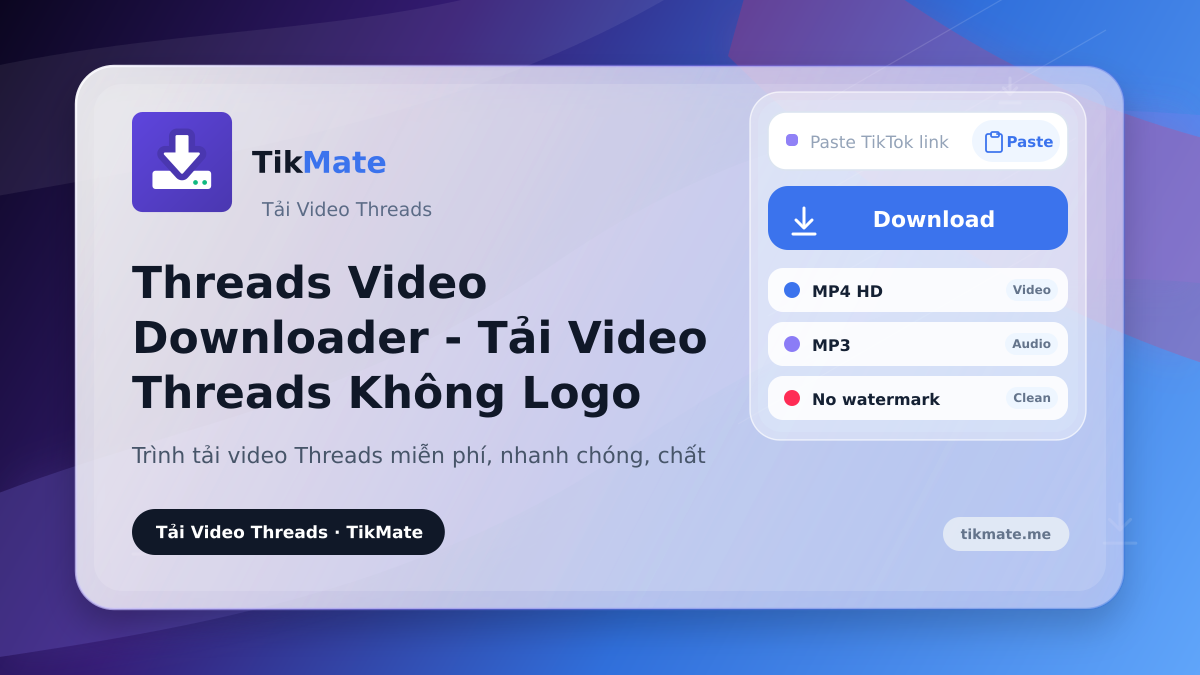 Threads Video Downloader - Tải Video Threads Không Logo